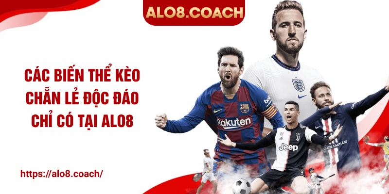 Các biến thể kèo chẵn lẻ độc đáo chỉ có tại ALO8