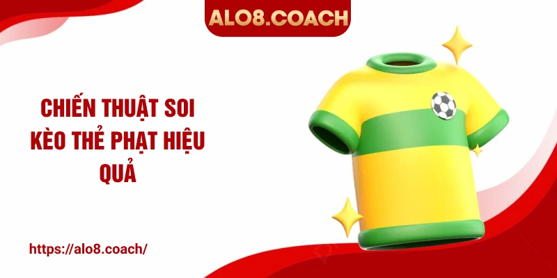 Chiến thuật soi kèo thẻ phạt hiệu quả