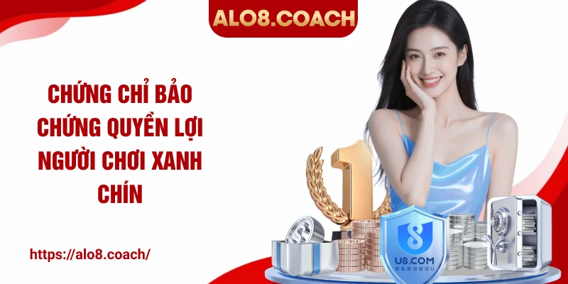 Chứng chỉ bảo chứng quyền lợi người chơi xanh chín
