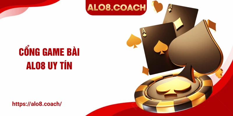 cổng game bài alo8 uy tín