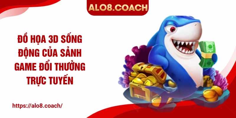 Đồ họa 3D sống động của sảnh game đổi thưởng trực tuyến