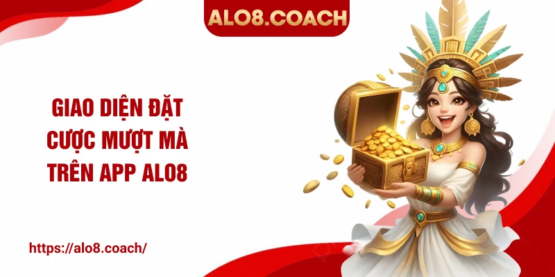 Giao diện đặt cược mượt mà trên app ALO8