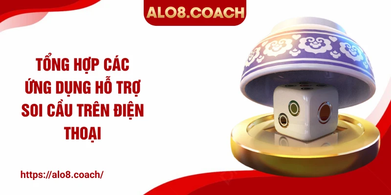 Tổng hợp các ứng dụng hỗ trợ soi cầu trên điện thoại
